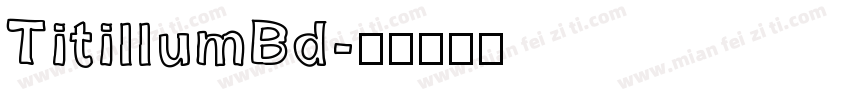 TitillumBd字体转换