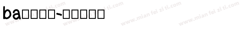 ba字体下载字体转换