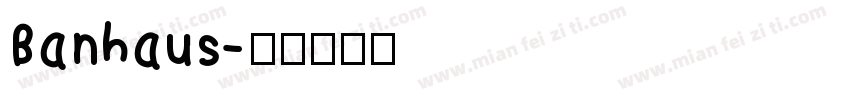 Banhaus字体转换