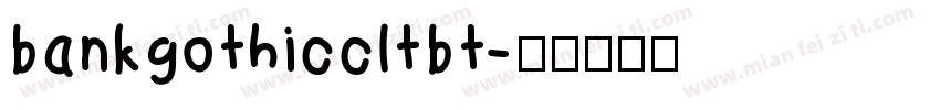 bankgothiccltbt字体转换