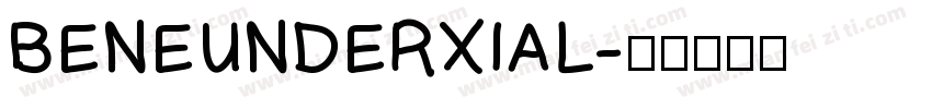 BENEUNDERXIAL字体转换