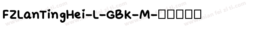 FZLanTingHei-L-GBK-M字体转换