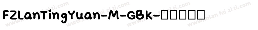 FZLanTingYuan-M-GBK字体转换