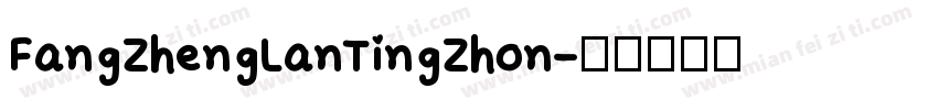 FangZhengLanTingZhon字体转换