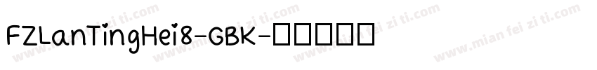 FZLanTingHei8-GBK字体转换