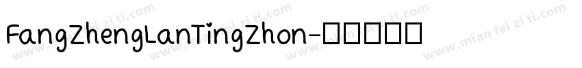 FangZhengLanTingZhon字体转换