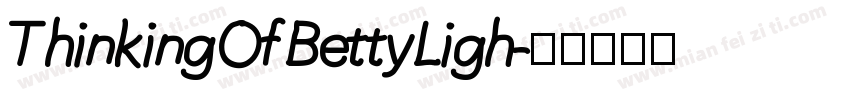ThinkingOfBettyLigh字体转换