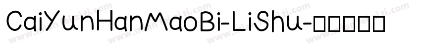CaiYunHanMaoBi-LiShu字体转换