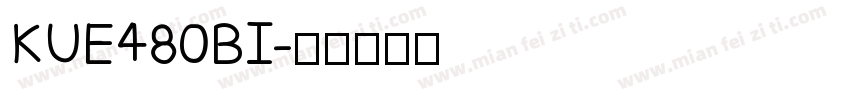 KUE480BI字体转换