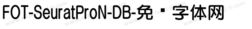 FOT-SeuratProN-DB字体转换