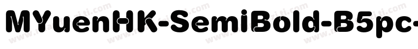 MYuenHK-SemiBold-B5pc-H字体转换