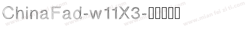 ChinaFad-w11X3字体转换