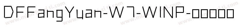 DFFangYuan-W7-WINP字体转换