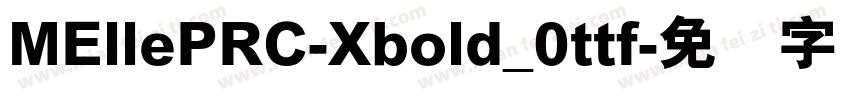 MEllePRC-Xbold_0ttf字体转换