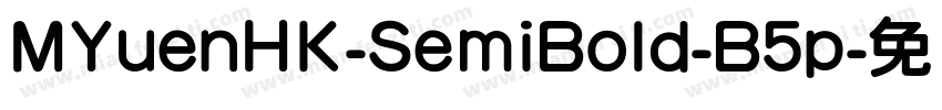 MYuenHK-SemiBold-B5p字体转换