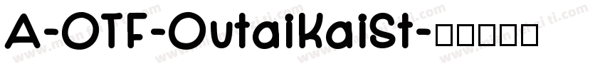 A-OTF-OutaiKaiSt字体转换