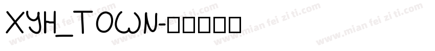 XYH_TOWN字体转换