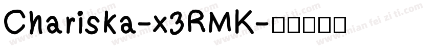 Chariska-x3RMK字体转换