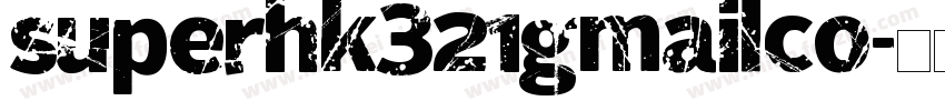 superhk321gmailco字体转换