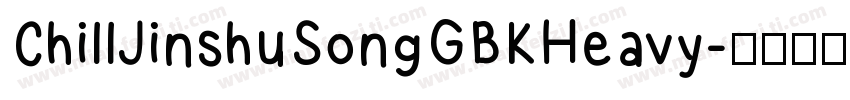 ChillJinshuSongGBKHeavy字体转换