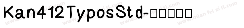 Kan412TyposStd字体转换