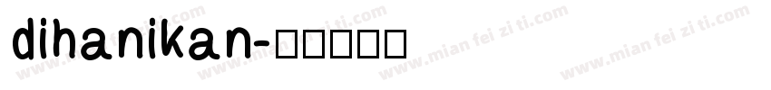 dihanikan字体转换