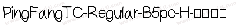 PingFangTC-Regular-B5pc-H字体转换