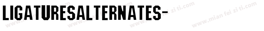 LIGATURESALTERNATES字体转换