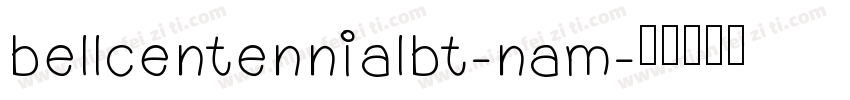 bellcentennialbt-nam字体转换