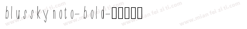 blusskynoto-bold字体转换