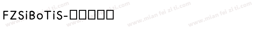FZSiBoTiS字体转换