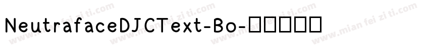 NeutrafaceDJCText-Bo字体转换