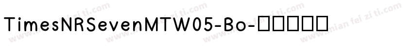 TimesNRSevenMTW05-Bo字体转换
