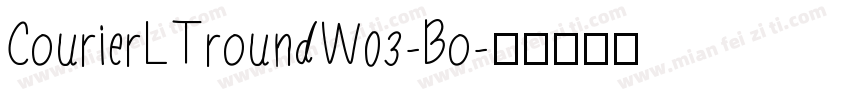 CourierLTroundW03-Bo字体转换