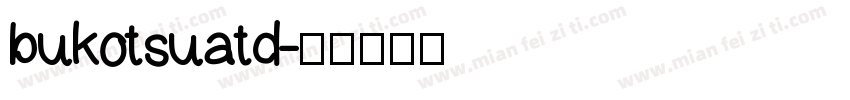 bukotsuatd字体转换