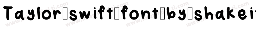 Taylor_swift_font_by_shakeitnichol字体转换