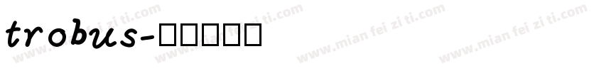 trobus字体转换