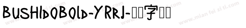 BushidoBold-YRrj字体转换