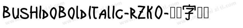 BushidoBoldItalic-rZKO字体转换