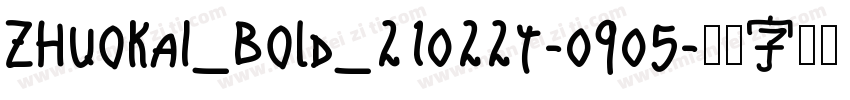 ZhuoKai_Bold_210224-0905字体转换