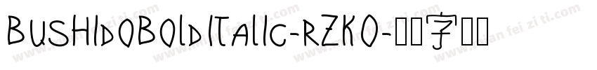BushidoBoldItalic-rZKO字体转换