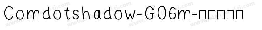Comdotshadow-GO6m字体转换