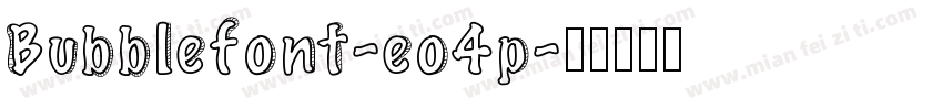 Bubblefont-eo4p字体转换