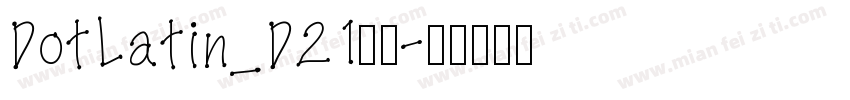 DotLatin_D21细化字体转换