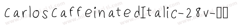 CarlosCaffeinatedItalic-28v字体转换
