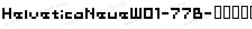 HelveticaNeueW01-77B字体转换