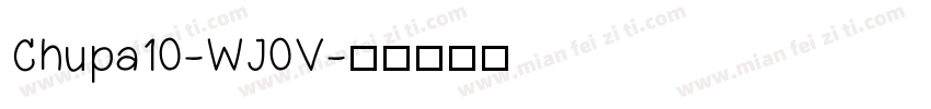 Chupa10-WJ0V字体转换