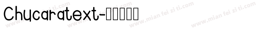 Chucaratext字体转换