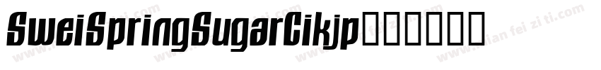 SweiSpringSugarCikjp字体转换