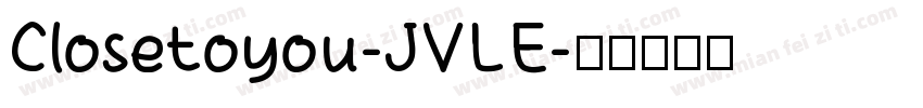 Closetoyou-JVLE字体转换